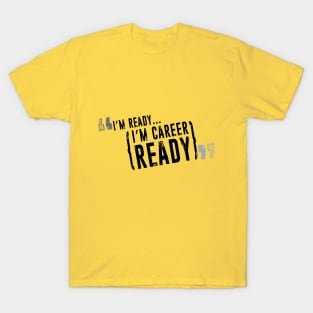 I'm Ready...Career Ready Logo Only T-Shirt